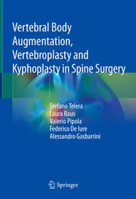 Telera / Raus / Pipola | Vertebral Body Augmentation, Vertebroplasty and Kyphoplasty in Spine Surgery | E-Book | sack.de