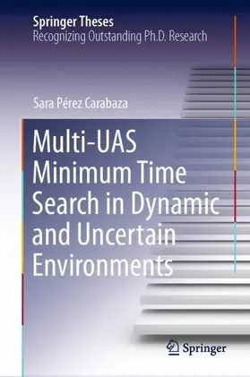 Pérez Carabaza | Multi-UAS Minimum Time Search in Dynamic and Uncertain Environments | Buch | 978-3-030-76558-3 | sack.de