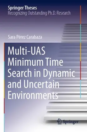 Pérez Carabaza | Multi-UAS Minimum Time Search in Dynamic and Uncertain Environments | Buch | 978-3-030-76561-3 | sack.de