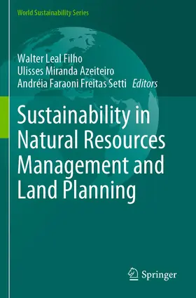 Leal Filho / Azeiteiro / Setti |  Sustainability in Natural Resources Management and Land Planning | Buch |  Sack Fachmedien