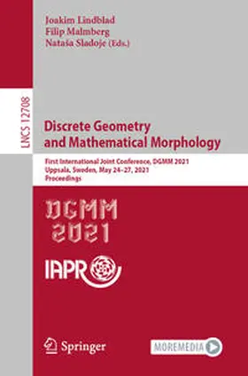 Lindblad / Malmberg / Sladoje |  Discrete Geometry and Mathematical Morphology | eBook | Sack Fachmedien