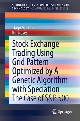 Martins / Neves | Stock Exchange Trading Using Grid Pattern Optimized by A Genetic Algorithm with Speciation | E-Book | sack.de