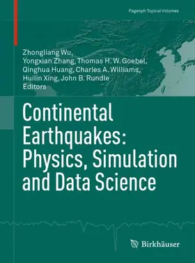 Wu / Zhang / Goebel |  Continental Earthquakes: Physics, Simulation and Data Science | Buch |  Sack Fachmedien