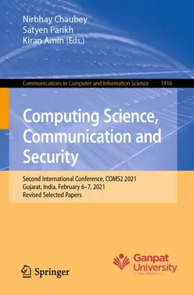 Chaubey / Amin / Parikh |  Computing Science, Communication and Security | Buch |  Sack Fachmedien