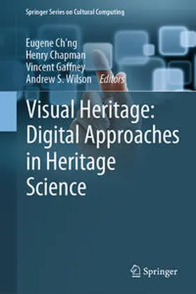 Ch'ng / Chapman / Gaffney |  Visual Heritage: Digital Approaches in Heritage Science | eBook | Sack Fachmedien