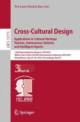 Rau | Cross-Cultural Design. Applications in Cultural Heritage, Tourism, Autonomous Vehicles, and Intelligent Agents | Buch | 978-3-030-77079-2 | sack.de