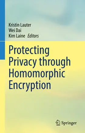 Lauter / Dai / Laine | Protecting Privacy through Homomorphic Encryption | E-Book | sack.de