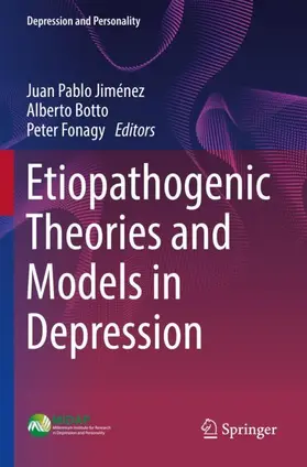 Jiménez / Fonagy / Botto |  Etiopathogenic Theories and Models in Depression | Buch |  Sack Fachmedien