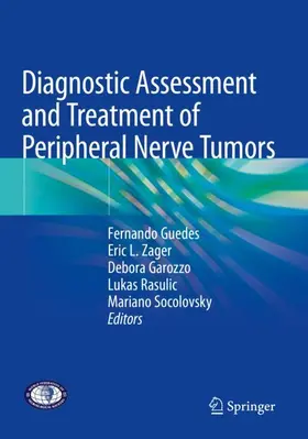 Guedes / Zager / Socolovsky |  Diagnostic Assessment and Treatment of Peripheral Nerve Tumors | Buch |  Sack Fachmedien