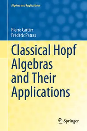 Cartier / Patras |  Classical Hopf Algebras and Their Applications | eBook | Sack Fachmedien