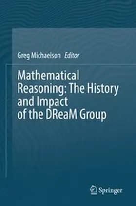 Michaelson | Mathematical Reasoning: The History and Impact of the DReaM Group | E-Book | www2.sack.de