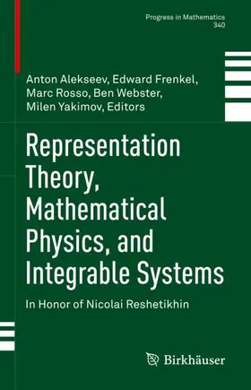 Alekseev / Frenkel / Yakimov |  Representation Theory, Mathematical Physics, and Integrable Systems | Buch |  Sack Fachmedien