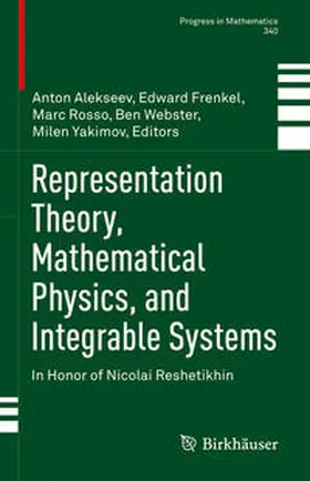 Alekseev / Frenkel / Rosso |  Representation Theory, Mathematical Physics, and Integrable Systems | eBook | Sack Fachmedien