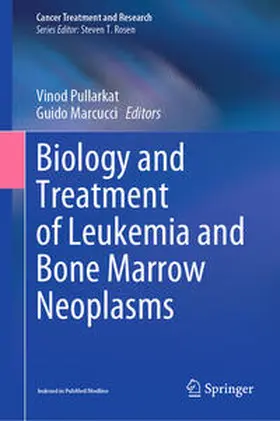 Pullarkat / Marcucci |  Biology and Treatment of Leukemia and Bone Marrow Neoplasms | eBook | Sack Fachmedien