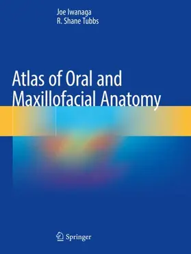 Tubbs / Iwanaga |  Atlas of Oral and Maxillofacial Anatomy | Buch |  Sack Fachmedien