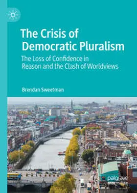 Sweetman |  The Crisis of Democratic Pluralism | eBook | Sack Fachmedien