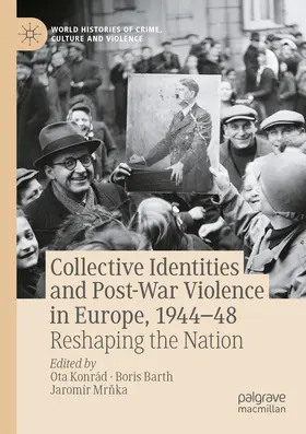 Konrád / Mrnka / Barth |  Collective Identities and Post-War Violence in Europe, 1944-48 | Buch |  Sack Fachmedien