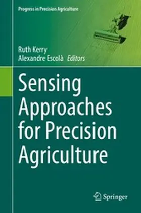 Kerry / Escolà |  Sensing Approaches for Precision Agriculture | eBook | Sack Fachmedien