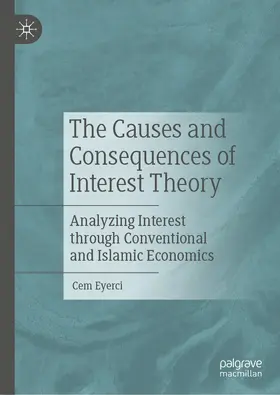 Eyerci |  The Causes and Consequences of Interest Theory | eBook | Sack Fachmedien