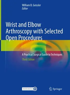 Geissler |  Wrist and Elbow Arthroscopy with Selected Open Procedures | Buch |  Sack Fachmedien