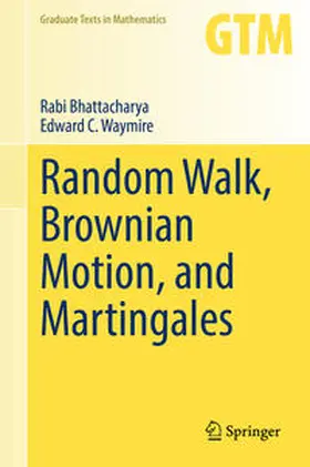 Bhattacharya / Waymire | Random Walk, Brownian Motion, and Martingales | E-Book | sack.de