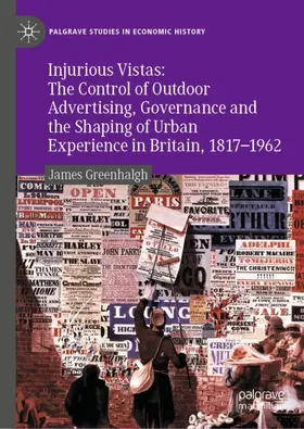 Greenhalgh |  Injurious Vistas: The Control of Outdoor Advertising, Governance and the Shaping of Urban Experience in Britain, 1817-1962 | Buch |  Sack Fachmedien