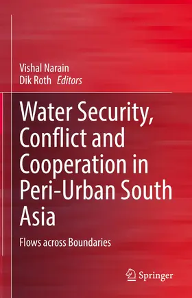 Narain / Roth |  Water Security, Conflict and Cooperation in Peri-Urban South Asia | Buch |  Sack Fachmedien