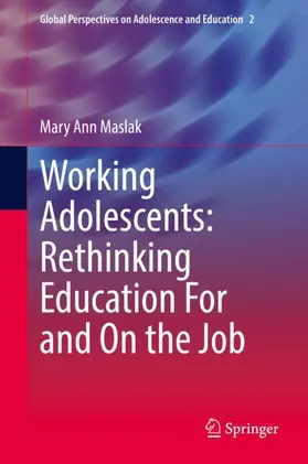Maslak |  Working Adolescents: Rethinking Education For and On the Job | Buch |  Sack Fachmedien