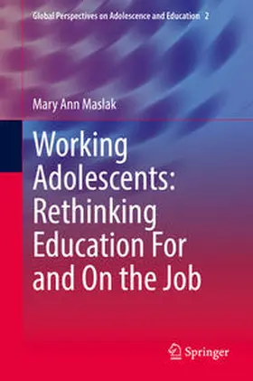 Maslak |  Working Adolescents: Rethinking Education For and On the Job | eBook | Sack Fachmedien