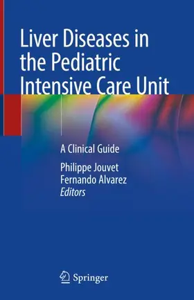 Alvarez / Jouvet |  Liver Diseases in the Pediatric Intensive Care Unit | Buch |  Sack Fachmedien