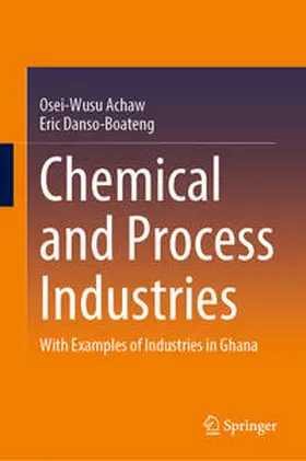 Achaw / Danso-Boateng |  Chemical and Process Industries | eBook | Sack Fachmedien