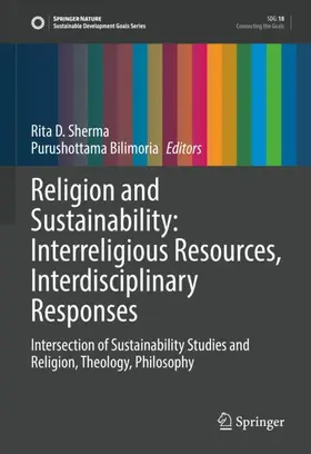Bilimoria / Sherma |  Religion and Sustainability: Interreligious Resources, Interdisciplinary Responses | Buch |  Sack Fachmedien