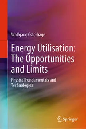 Osterhage |  Energy Utilisation: The Opportunities and Limits | eBook | Sack Fachmedien