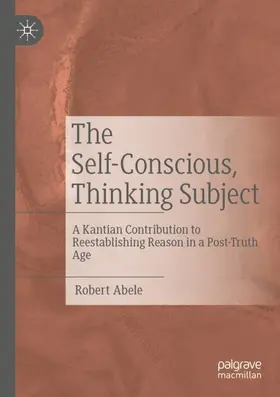 Abele |  The Self-Conscious, Thinking Subject | Buch |  Sack Fachmedien