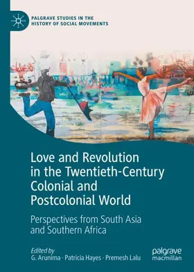Arunima / Lalu / Hayes |  Love and Revolution in the Twentieth-Century Colonial and Postcolonial World | Buch |  Sack Fachmedien