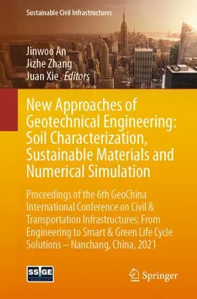 An / Xie / Zhang |  New Approaches of Geotechnical Engineering: Soil Characterization, Sustainable Materials and Numerical Simulation | Buch |  Sack Fachmedien