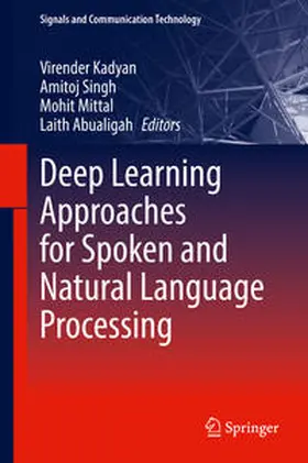 Kadyan / Singh / Mittal | Deep Learning Approaches for Spoken and Natural Language Processing | E-Book | sack.de