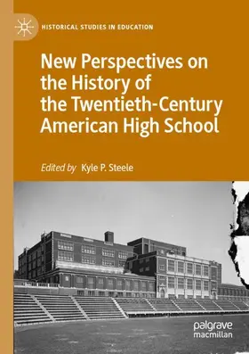 Steele | New Perspectives on the History of the Twentieth-Century American High School | Buch | 978-3-030-79924-3 | sack.de