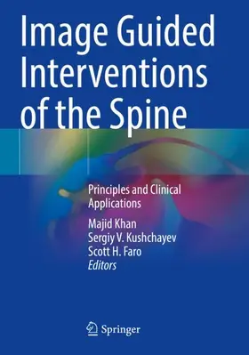 Khan / Faro / Kushchayev |  Image Guided Interventions of the Spine | Buch |  Sack Fachmedien