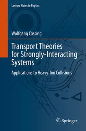 Cassing | Transport Theories for Strongly-Interacting Systems | E-Book | sack.de
