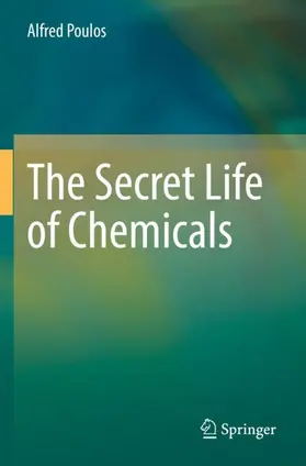 Poulos |  The Secret Life of Chemicals | Buch |  Sack Fachmedien