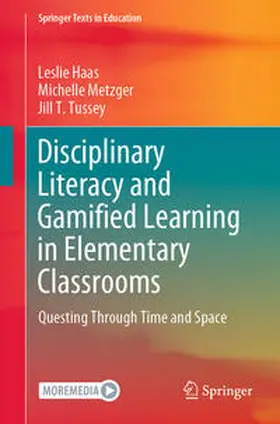 Haas / Metzger / Tussey | Disciplinary Literacy and Gamified Learning in Elementary Classrooms | E-Book | sack.de