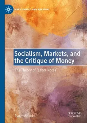 Yuki |  Socialism, Markets, and the Critique of Money | Buch |  Sack Fachmedien