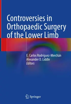 Rodríguez-Merchán / Liddle |  Controversies in Orthopaedic Surgery of the Lower Limb | Buch |  Sack Fachmedien