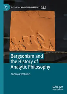 Vrahimis | Bergsonism and the History of Analytic Philosophy | E-Book | sack.de