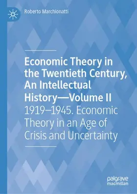 Marchionatti |  Economic Theory in the Twentieth Century, An Intellectual History-Volume II | Buch |  Sack Fachmedien