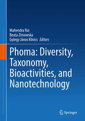 Rai / Kövics / Zimowska |  Phoma: Diversity, Taxonomy, Bioactivities, and Nanotechnology | Buch |  Sack Fachmedien