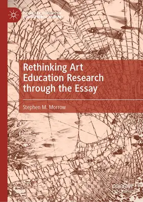 Morrow |  Rethinking Art Education Research through the Essay | Buch |  Sack Fachmedien