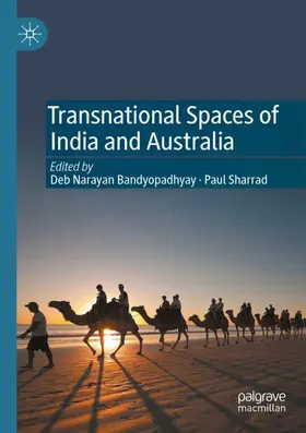 Bandyopadhyay / Sharrad | Transnational Spaces of India and Australia | Buch | 978-3-030-81327-7 | sack.de