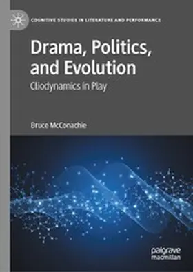 McConachie | Drama, Politics, and Evolution | E-Book | www2.sack.de